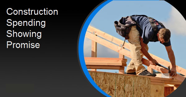 Construction Spending Showing Promise