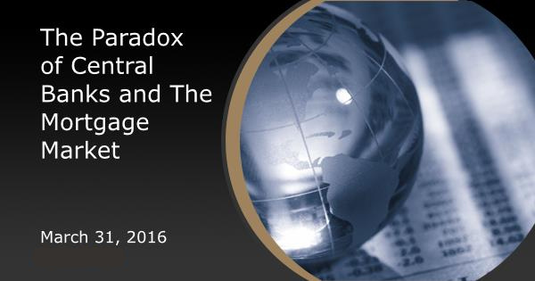The Paradox of Central Banks and The Mortgage Market