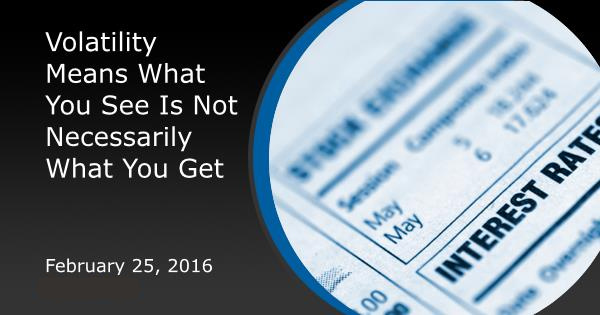 Volatility Means What You See Is Not Necessarily What You Get