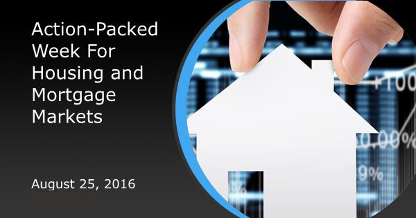 Action-Packed Week For Housing and Mortgage Markets