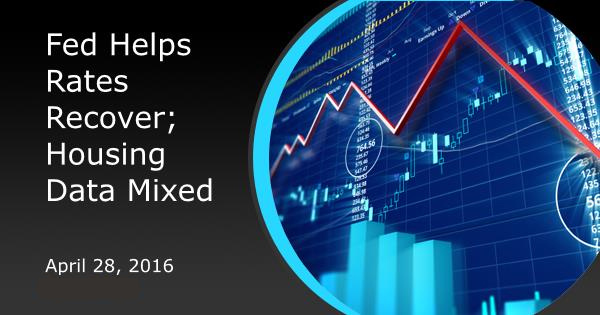Fed Helps Rates Recover; Housing Data Mixed