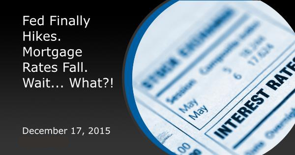 Fed Finally Hikes. Mortgage Rates Fall. Wait... What?!