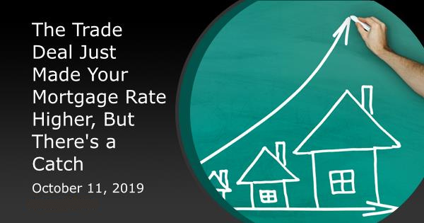 The Trade Deal Just Made Your Mortgage Rate Higher, But There's a Catch
