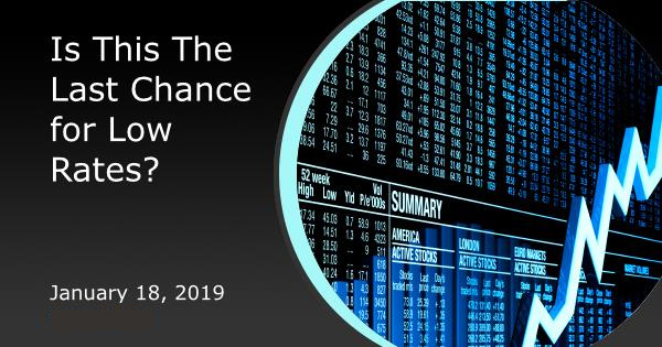 Is This The Last Chance for Low Rates?