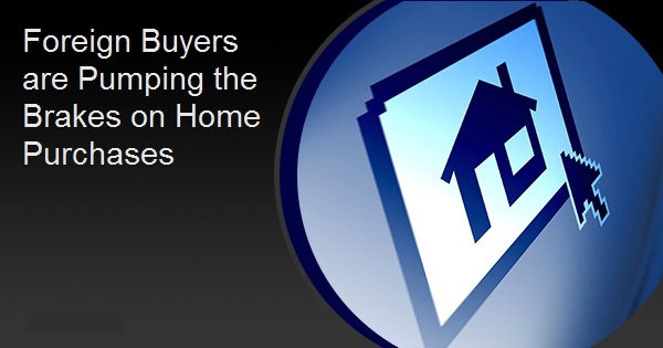 Foreign Buyers are Pumping the Brakes on Home Purchases