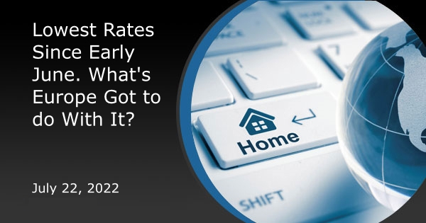 Lowest Rates Since Early June. What's Europe Got to do With It?