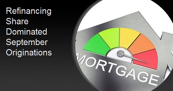 Refinancing Share Dominated September Originations