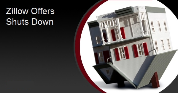 Zillow Offers Shuts Down
