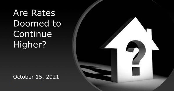 Are Rates Doomed to Continue Higher?