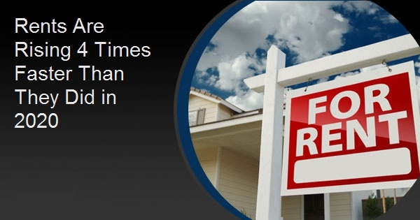 Rents Are Rising 4 Times Faster Than They Did in 2020