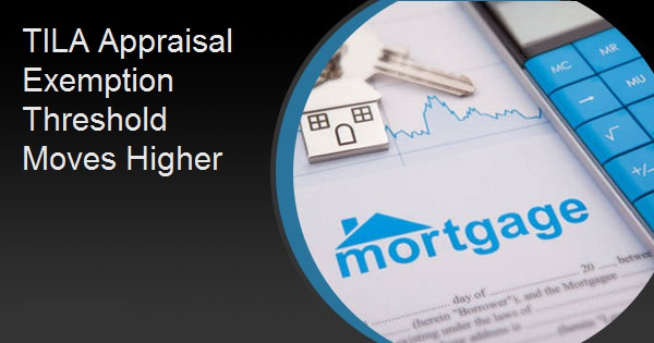 TILA Appraisal Exemption Threshold Moves Higher