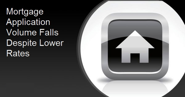 Mortgage Application Volume Falls Despite Lower Rates