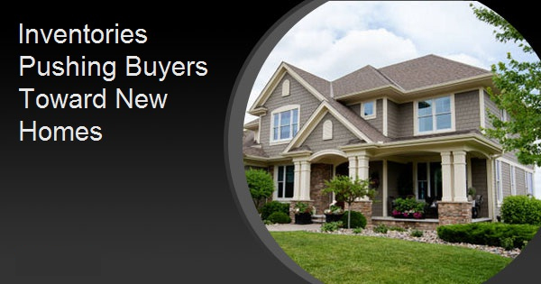 Inventories Pushing Buyers Toward New Homes